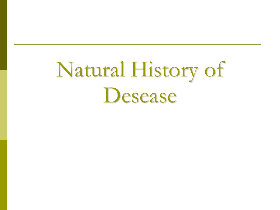 Natural History of Desease