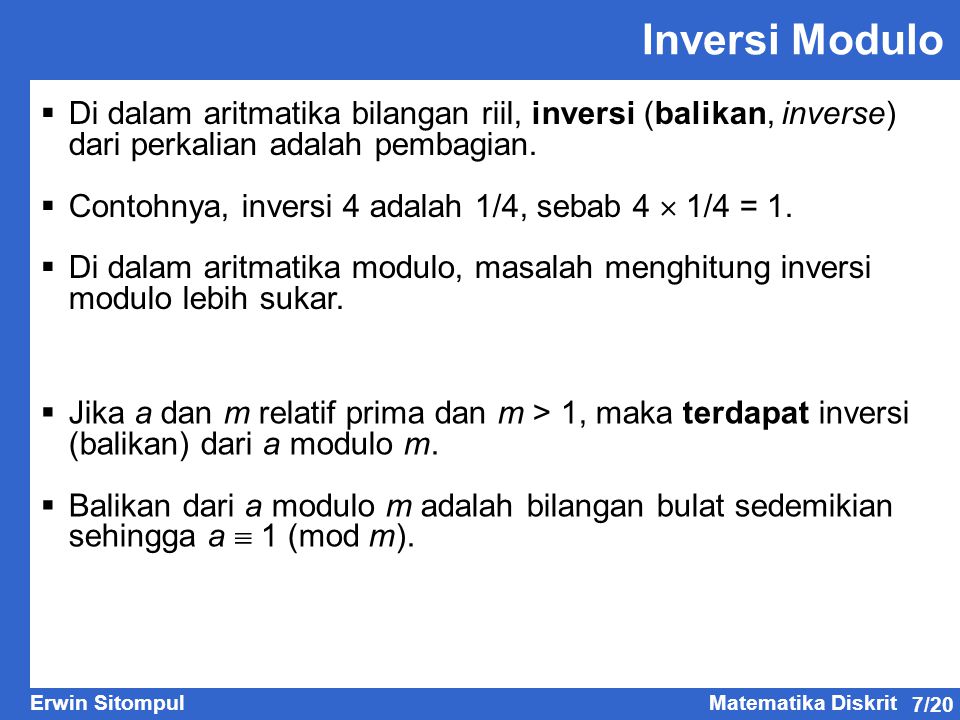 Inversi Modulo Di dalam aritmatika bilangan riil, inversi (balikan, inverse) dari perkalian adalah pembagian.