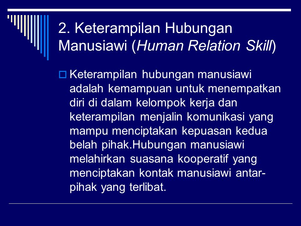 2. Keterampilan Hubungan Manusiawi (Human Relation Skill)