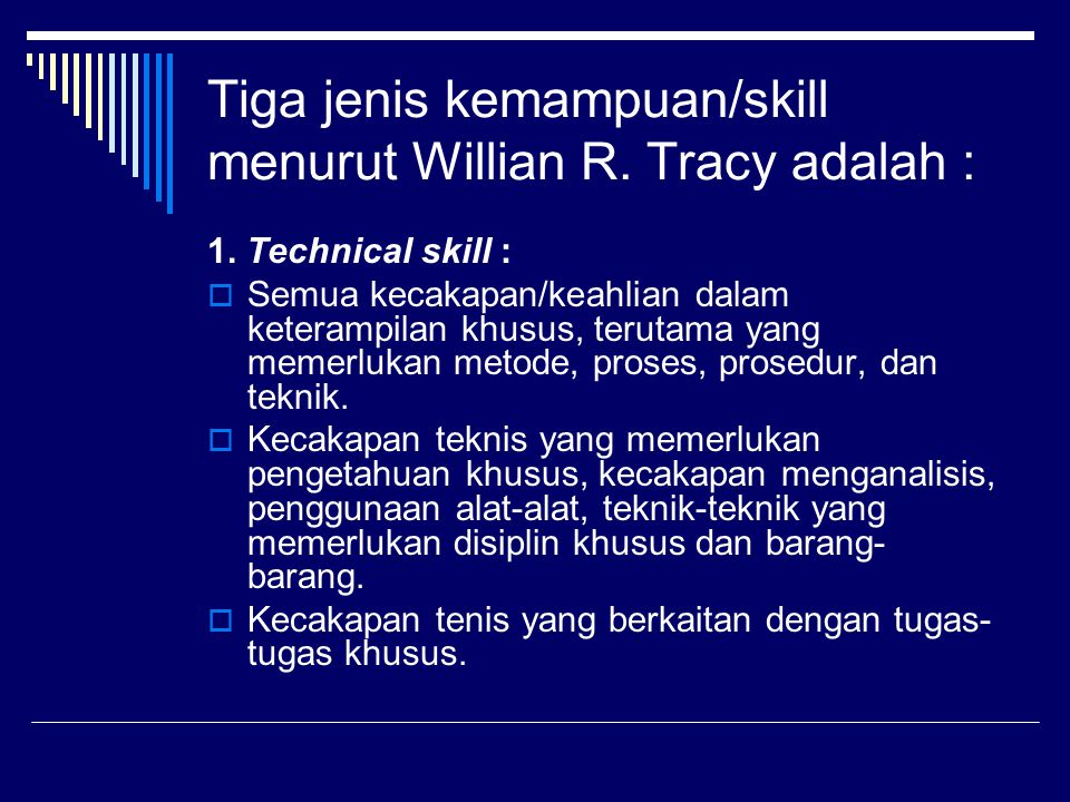 Tiga jenis kemampuan/skill menurut Willian R. Tracy adalah :