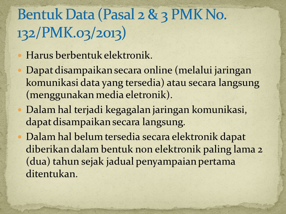 Bentuk Data (Pasal 2 & 3 PMK No. 132/PMK.03/2013)