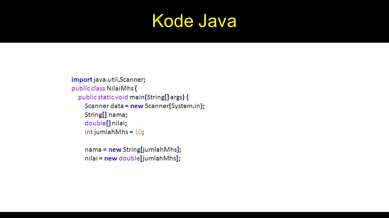 Kode Java import java.util.Scanner; public class NilaiMhs {
