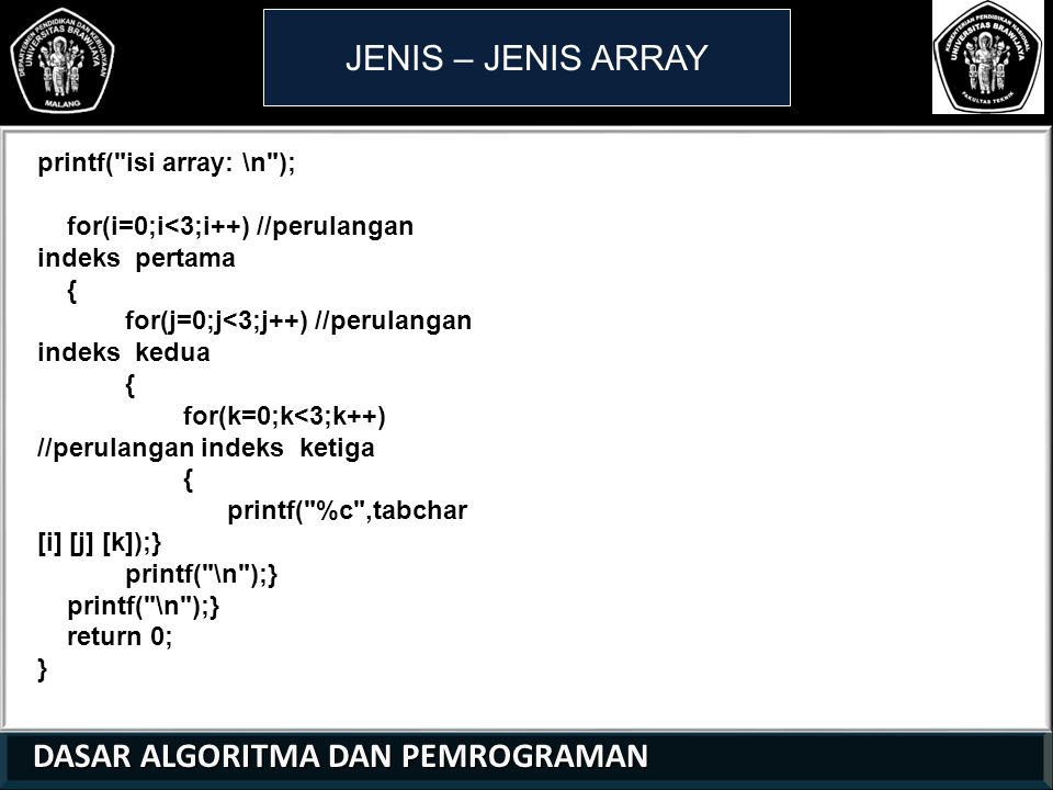JENIS – JENIS ARRAY printf( isi array: \n );