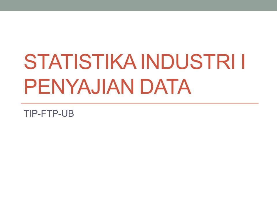 Statistika industri I penyajian data
