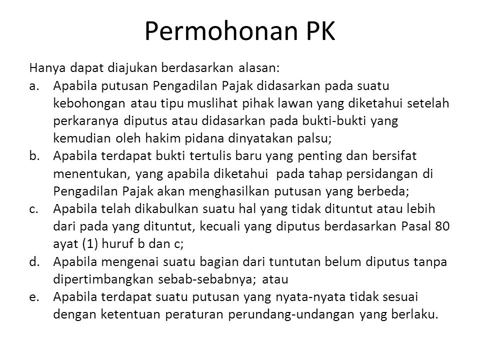 Permohonan PK Hanya dapat diajukan berdasarkan alasan:
