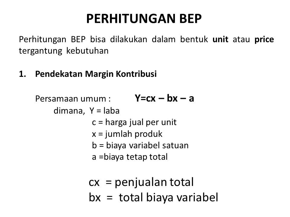 PERHITUNGAN BEP bx = total biaya variabel