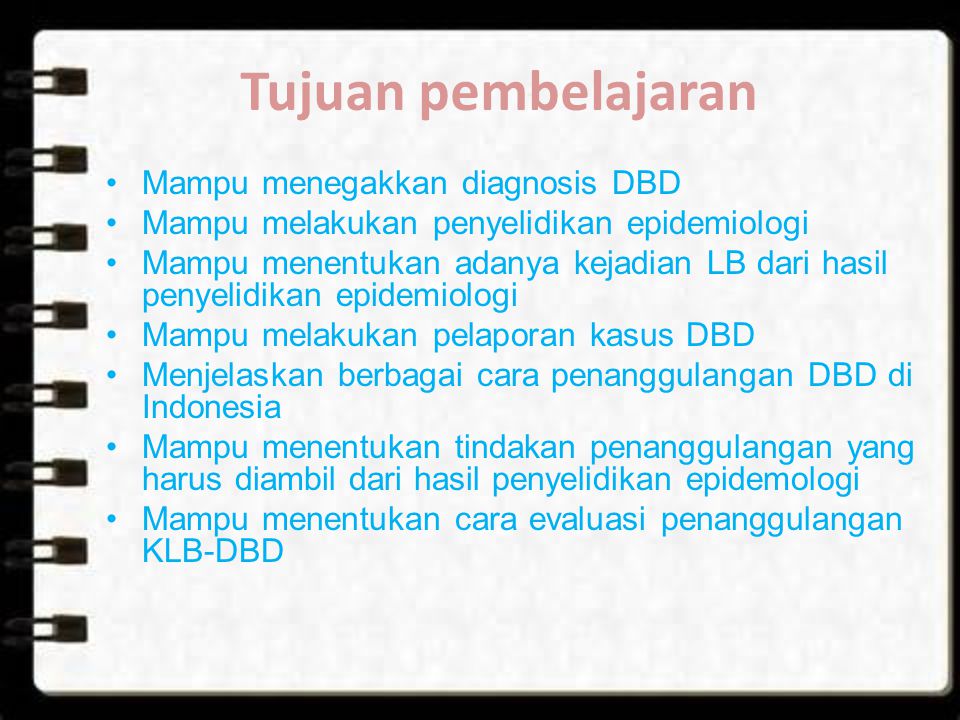 Tujuan pembelajaran Mampu menegakkan diagnosis DBD