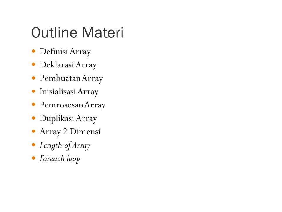 Outline Materi Definisi Array Deklarasi Array Pembuatan Array