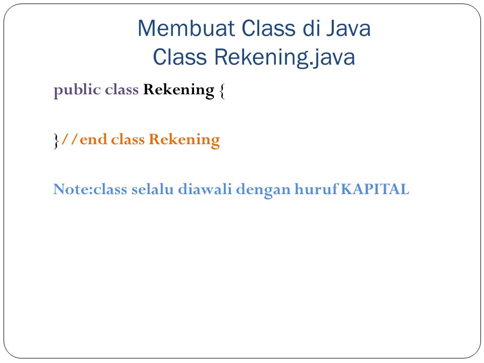 Membuat Class di Java Class Rekening.java