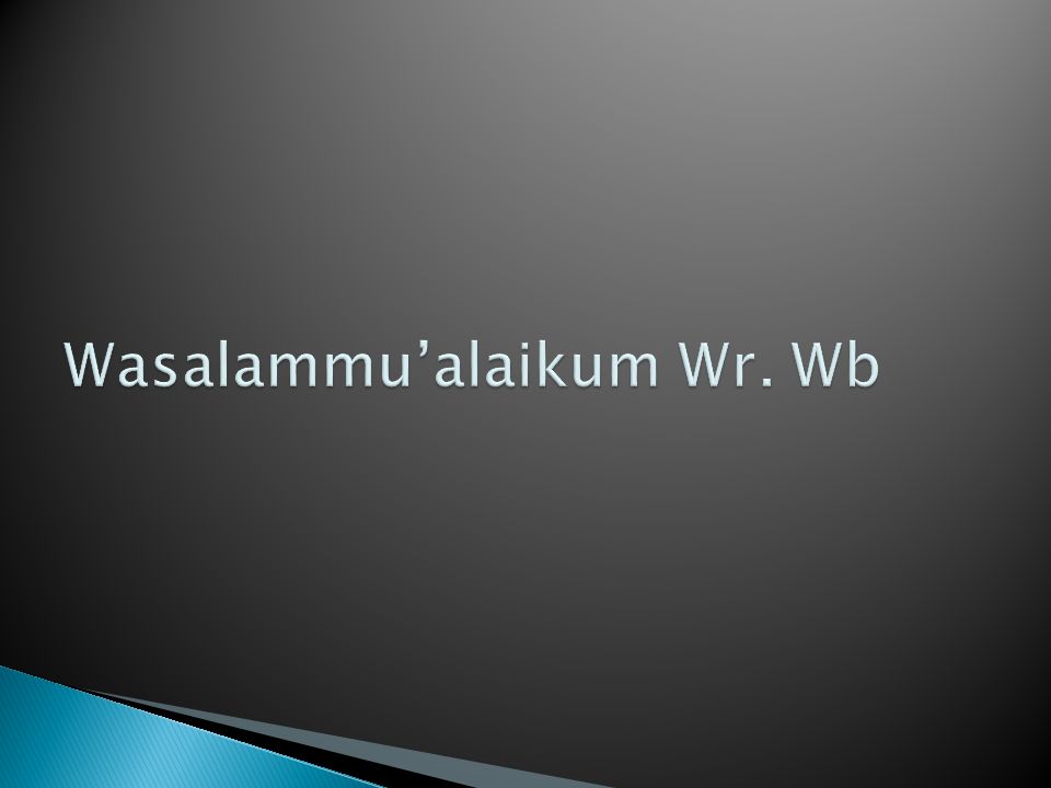 Wasalammu’alaikum Wr. Wb