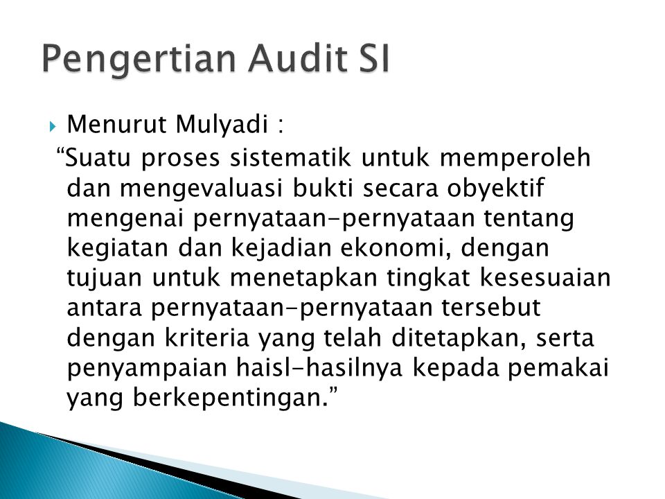 Pengertian Audit SI Menurut Mulyadi :