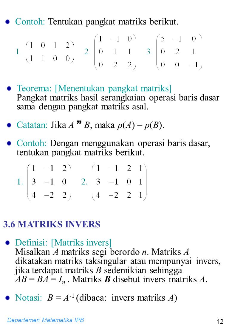 Contoh: Tentukan pangkat matriks berikut.