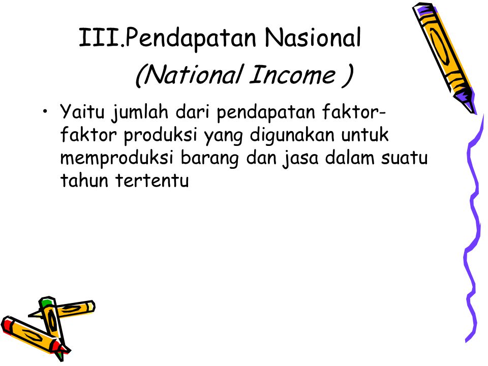 III.Pendapatan Nasional (National Income )
