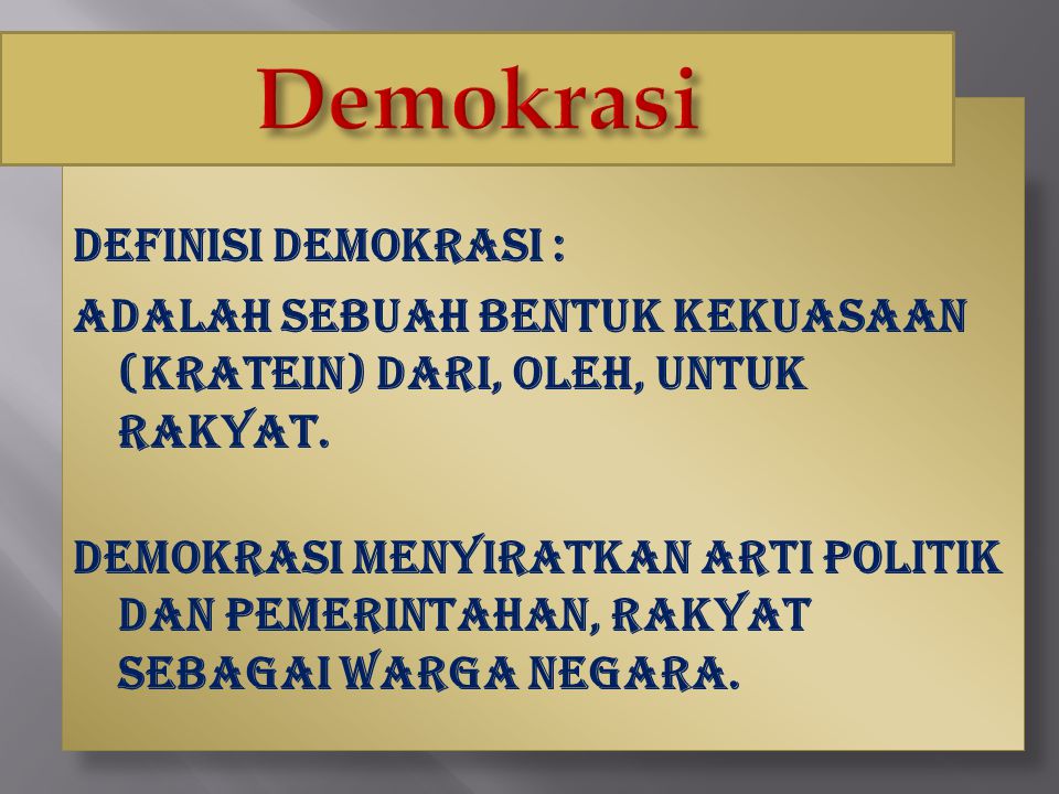 Demokrasi Definisi demokrasi :