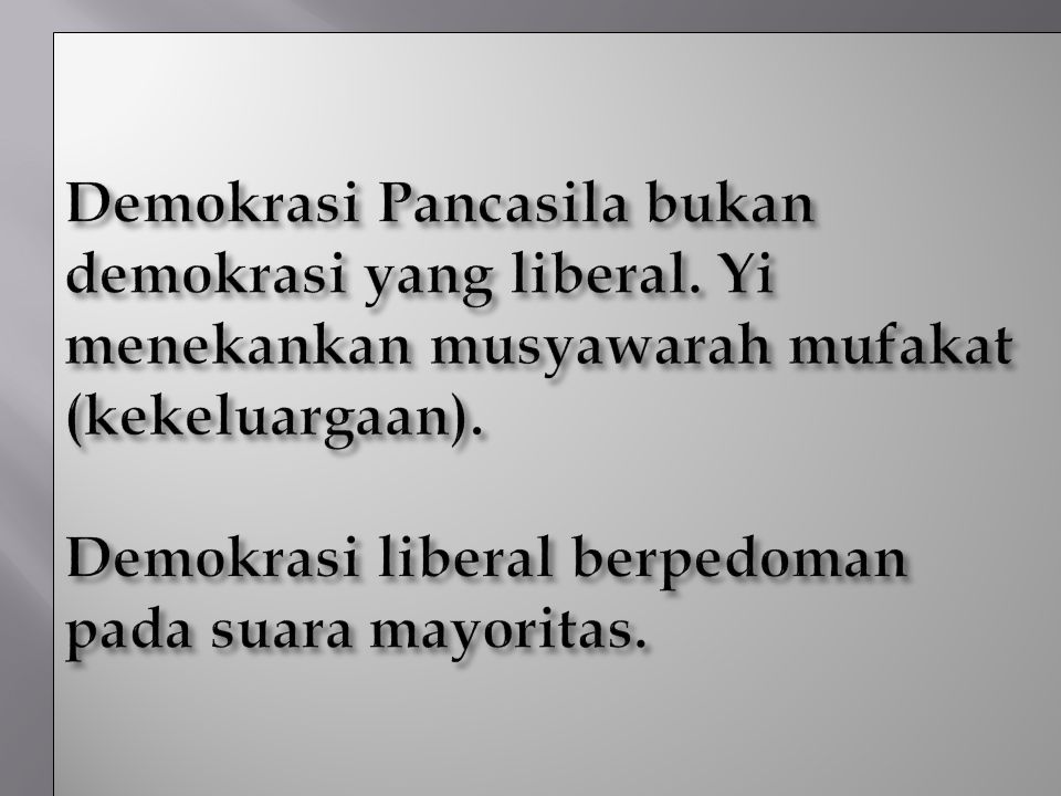 Demokrasi Pancasila bukan demokrasi yang liberal