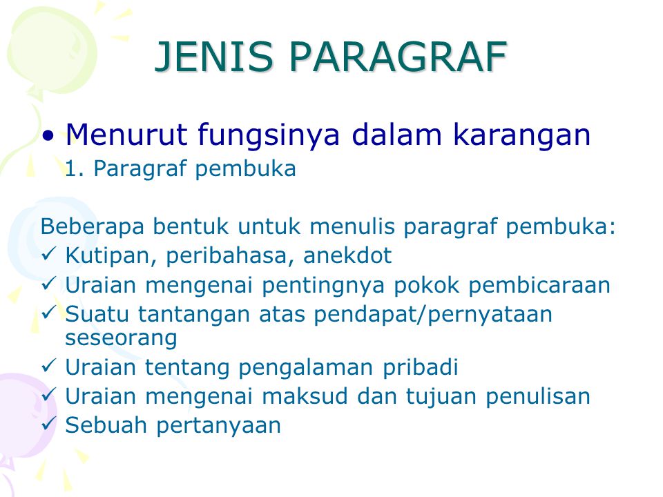 JENIS PARAGRAF Menurut fungsinya dalam karangan 1. Paragraf pembuka