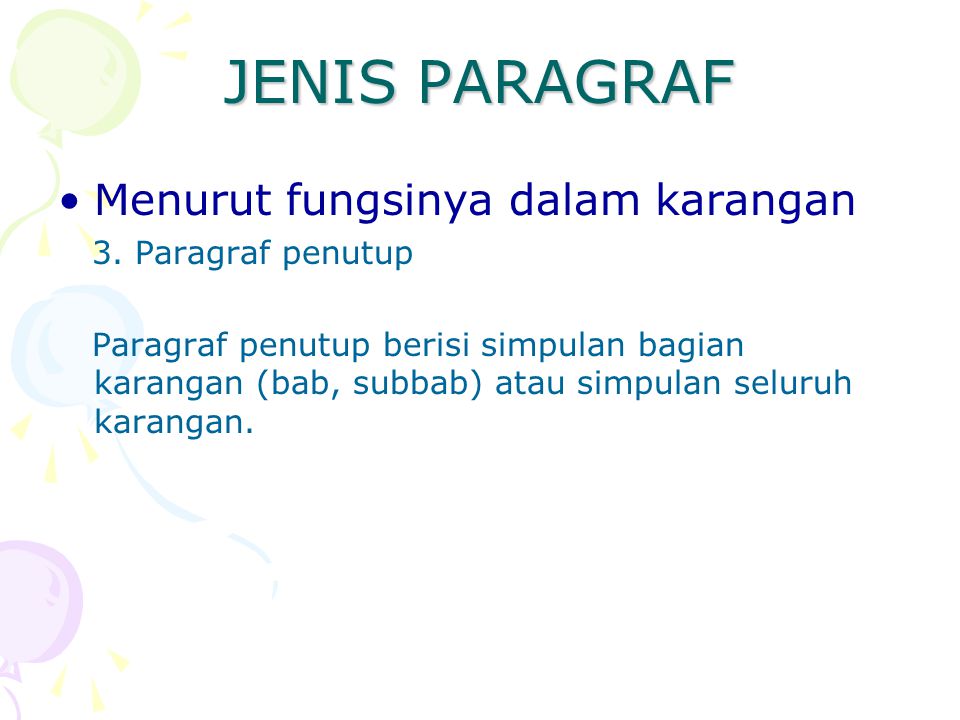 JENIS PARAGRAF Menurut fungsinya dalam karangan 3. Paragraf penutup