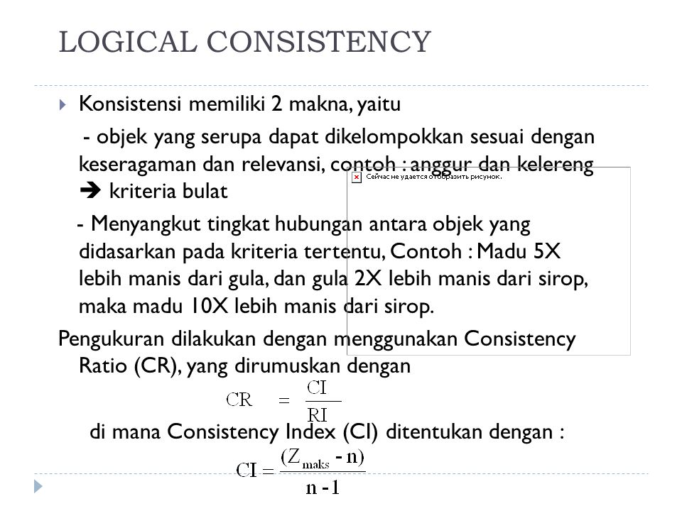 LOGICAL CONSISTENCY Konsistensi memiliki 2 makna, yaitu