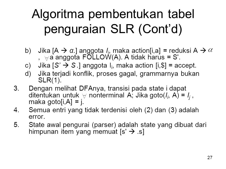 Algoritma pembentukan tabel penguraian SLR (Cont’d)