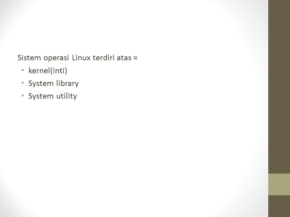 Sistem operasi Linux terdiri atas =