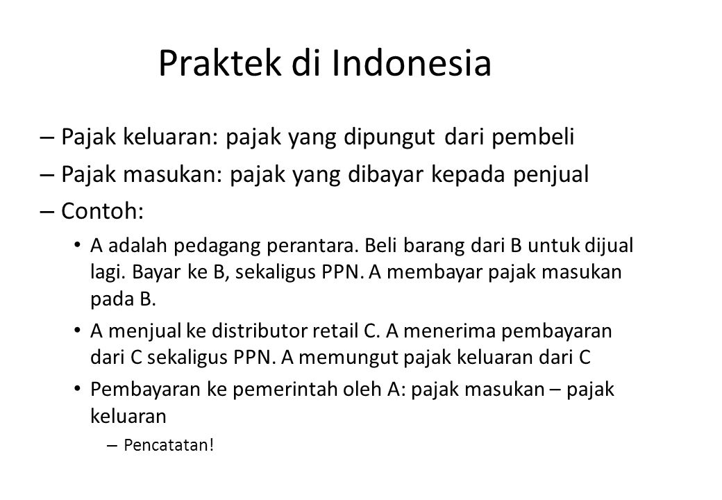 Praktek di Indonesia Pajak keluaran: pajak yang dipungut dari pembeli