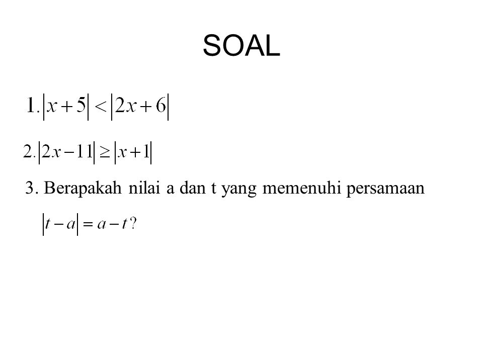 SOAL 3. Berapakah nilai a dan t yang memenuhi persamaan