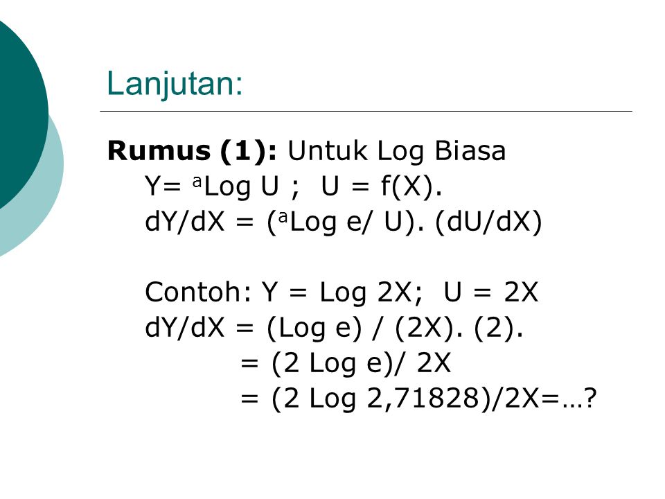 Lanjutan: Rumus (1): Untuk Log Biasa Y= aLog U ; U = f(X).