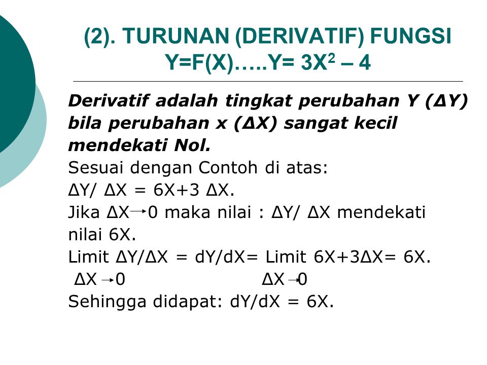 (2). TURUNAN (DERIVATIF) FUNGSI Y=F(X)…..Y= 3X2 – 4