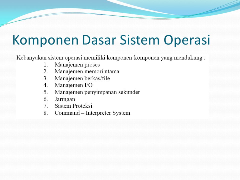 Komponen Dasar Sistem Operasi