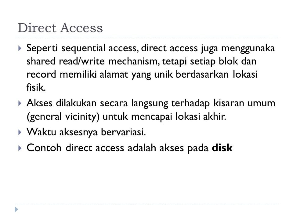 Direct Access Contoh direct access adalah akses pada disk