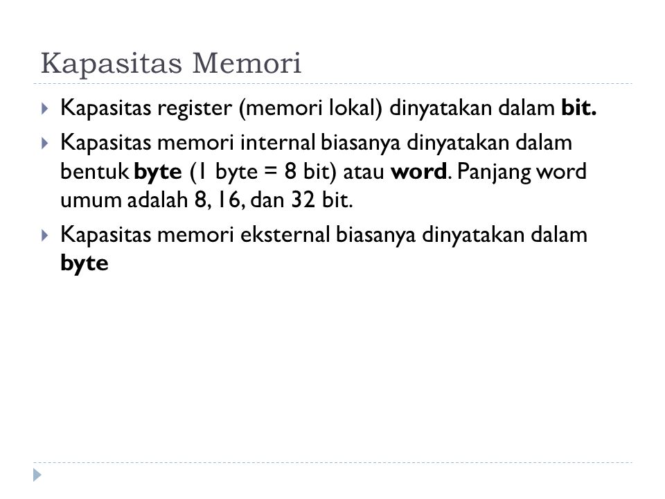 Kapasitas Memori Kapasitas register (memori lokal) dinyatakan dalam bit.