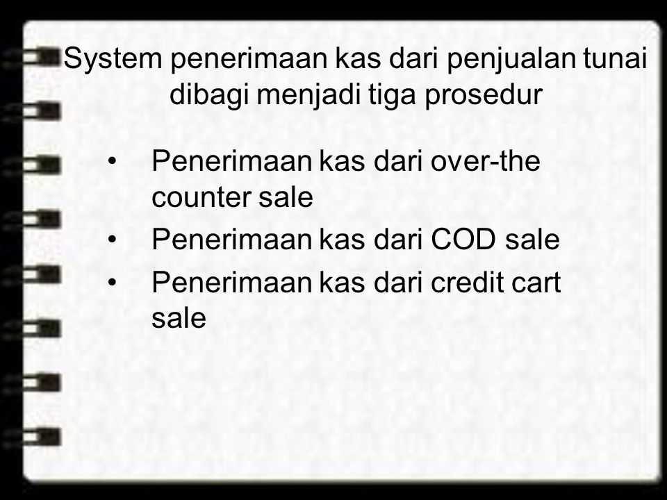 System penerimaan kas dari penjualan tunai dibagi menjadi tiga prosedur