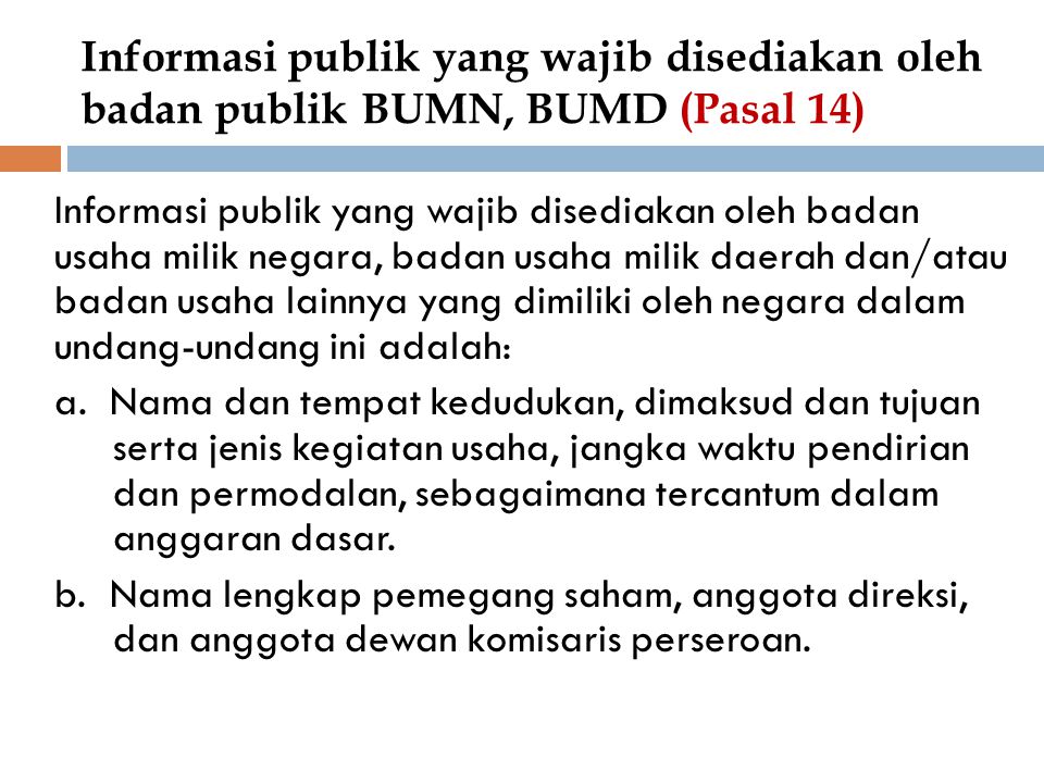 Informasi publik yang wajib disediakan oleh badan publik BUMN, BUMD (Pasal 14)