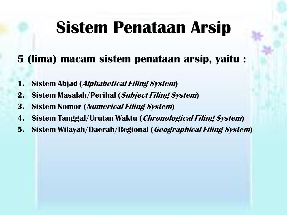 Sistem Penataan Arsip 5 (lima) macam sistem penataan arsip, yaitu :