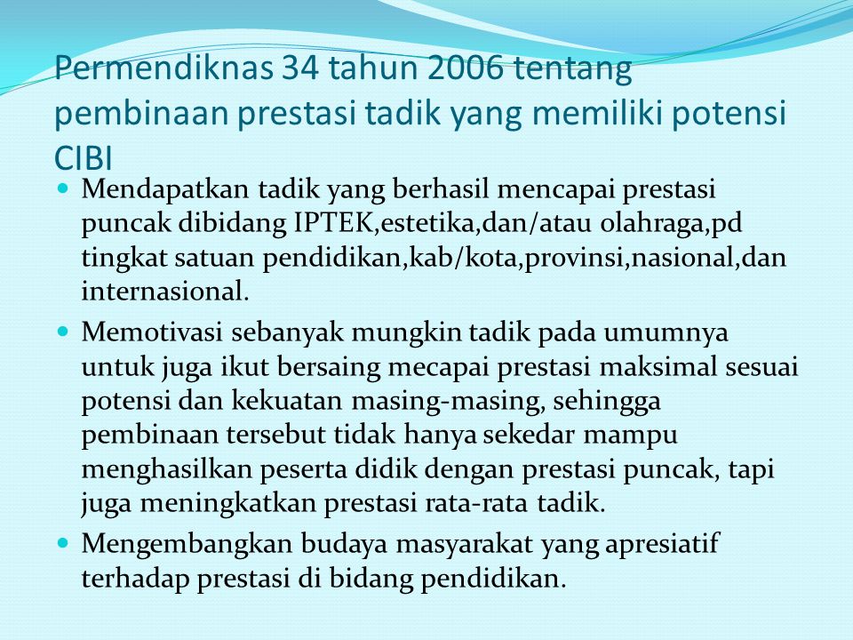Permendiknas 34 tahun 2006 tentang pembinaan prestasi tadik yang memiliki potensi CIBI