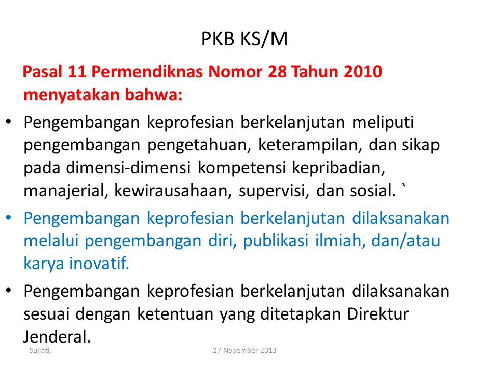 PKB KS/M Pasal 11 Permendiknas Nomor 28 Tahun 2010 menyatakan bahwa: