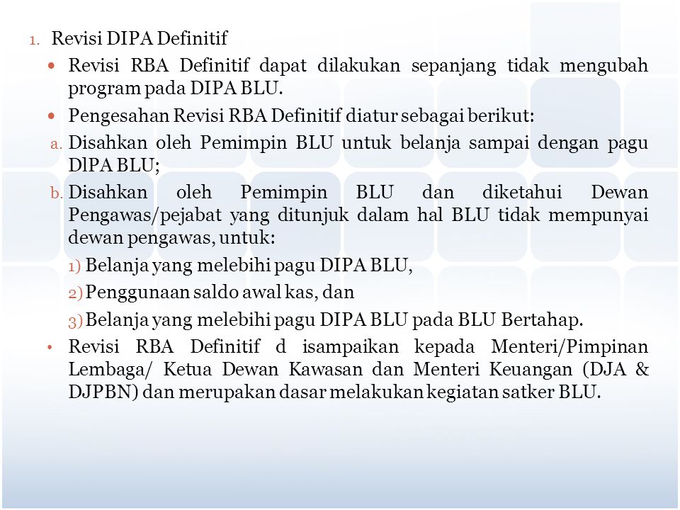 Revisi DIPA Definitif Revisi RBA Definitif dapat dilakukan sepanjang tidak mengubah program pada DIPA BLU.