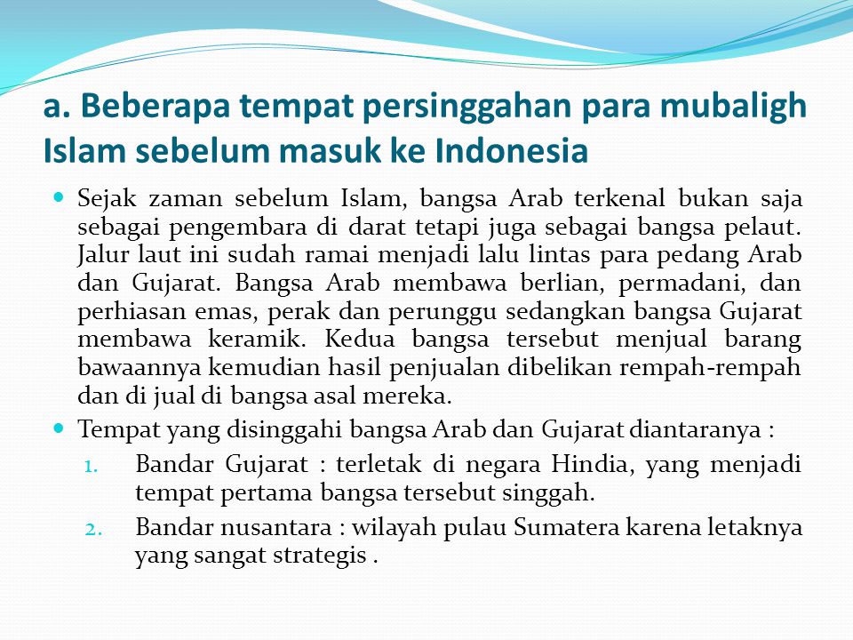 a. Beberapa tempat persinggahan para mubaligh Islam sebelum masuk ke Indonesia