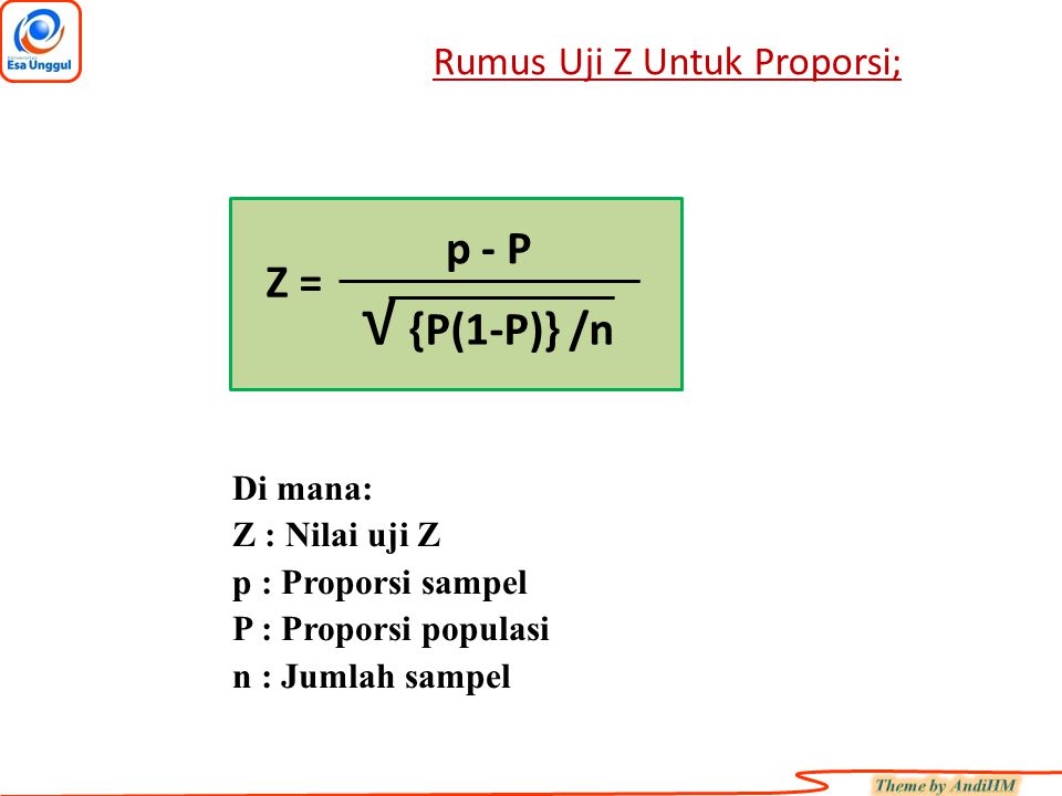 √ {P(1-P)} /n p - P Z = Rumus Uji Z Untuk Proporsi; Di mana: