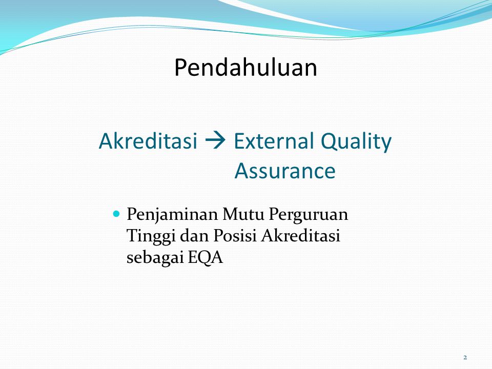 Akreditasi  External Quality Assurance