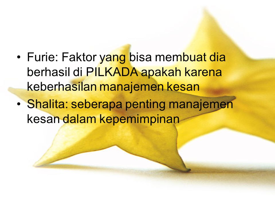 Furie: Faktor yang bisa membuat dia berhasil di PILKADA apakah karena keberhasilan manajemen kesan