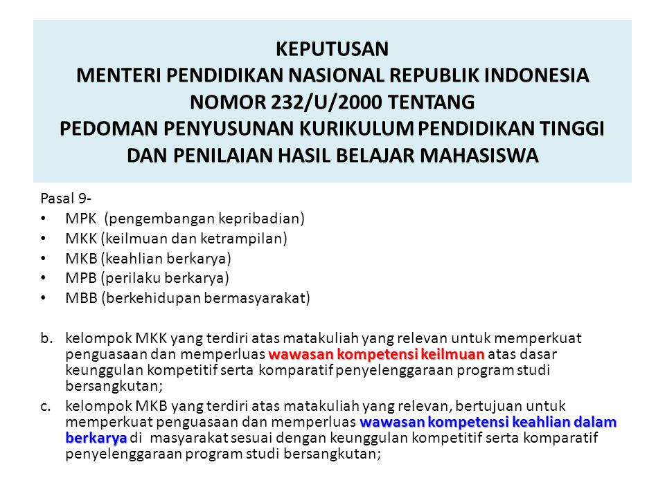 KEPUTUSAN MENTERI PENDIDIKAN NASIONAL REPUBLIK INDONESIA NOMOR 232/U/2000 TENTANG PEDOMAN PENYUSUNAN KURIKULUM PENDIDIKAN TINGGI DAN PENILAIAN HASIL BELAJAR MAHASISWA