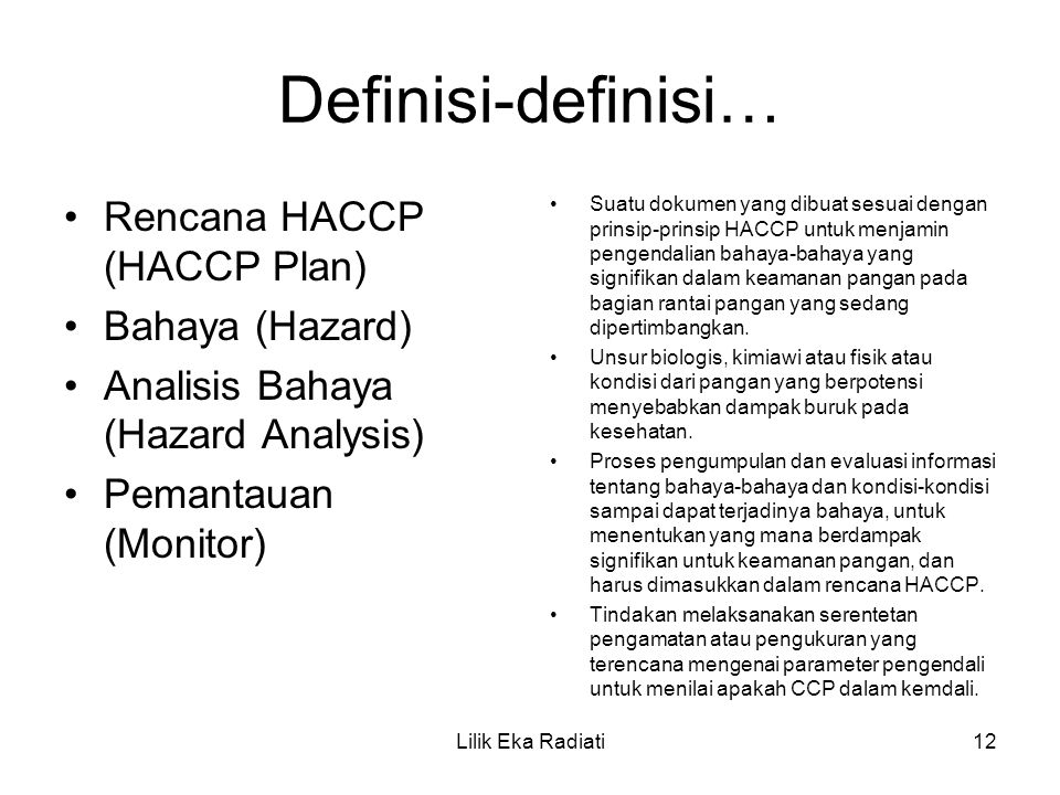 Definisi-definisi… Rencana HACCP (HACCP Plan) Bahaya (Hazard)