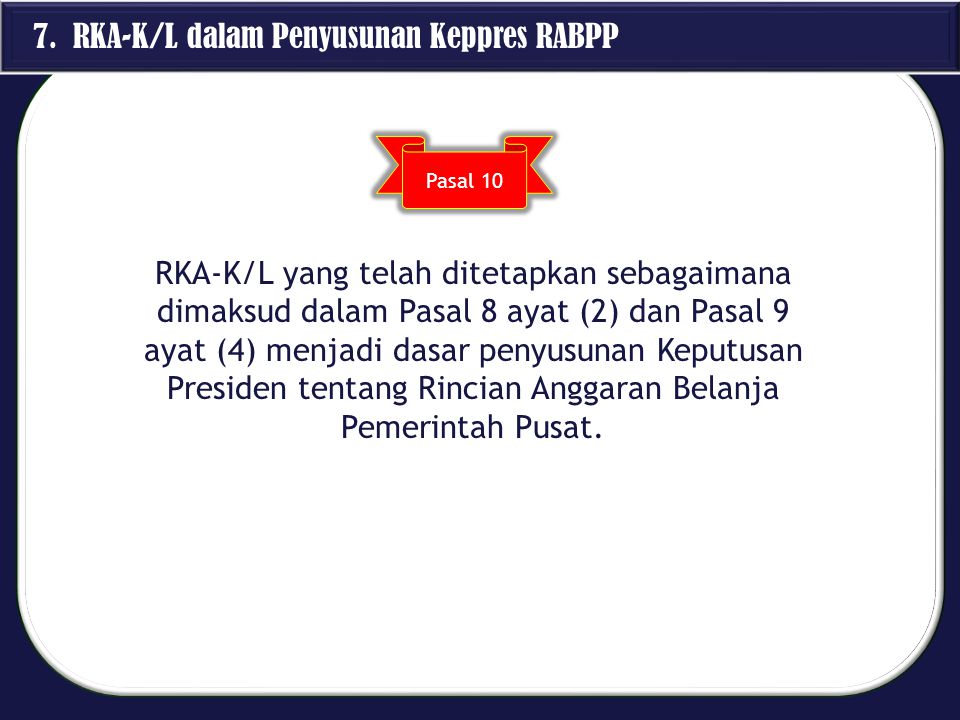 7. RKA-K/L dalam Penyusunan Keppres RABPP