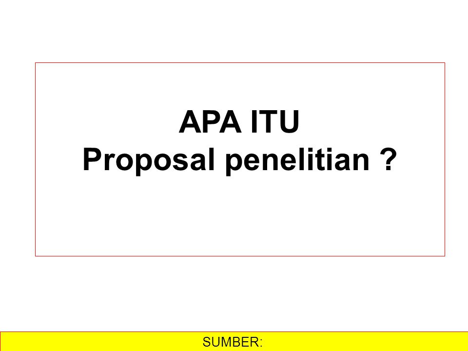 APA ITU Proposal penelitian