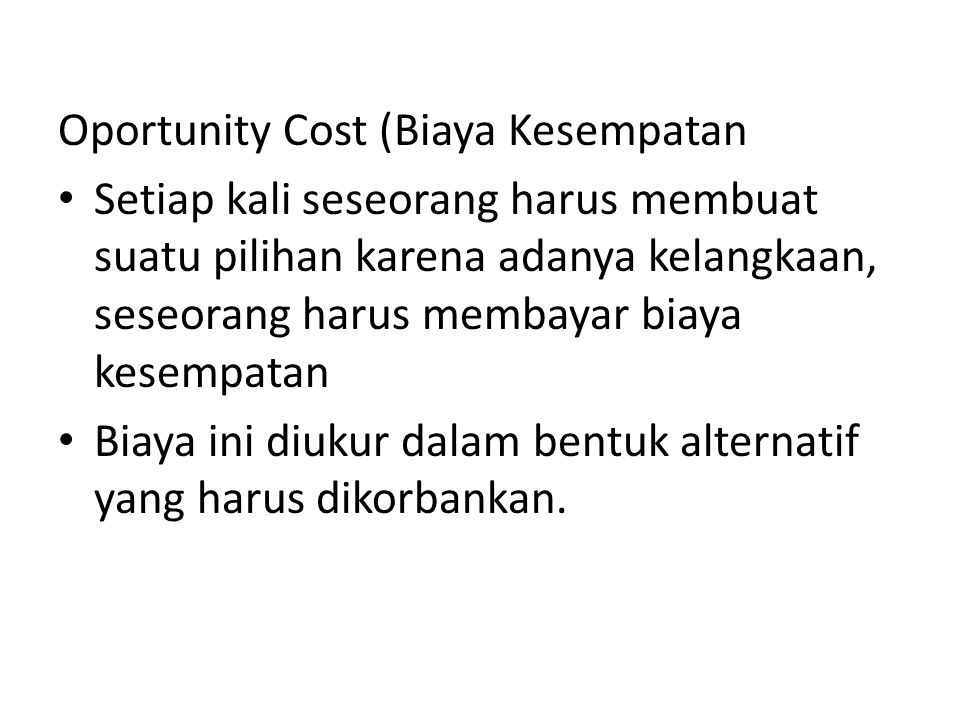 Oportunity Cost (Biaya Kesempatan