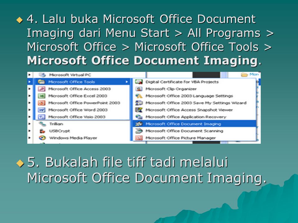 5. Bukalah file tiff tadi melalui Microsoft Office Document Imaging.