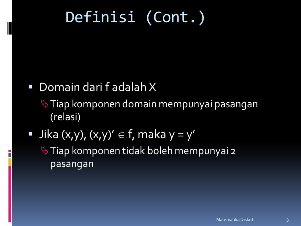 Definisi (Cont.) Domain dari f adalah X