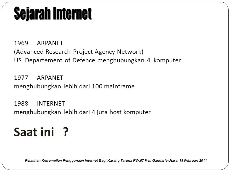 Saat ini Sejarah Internet 1969 ARPANET