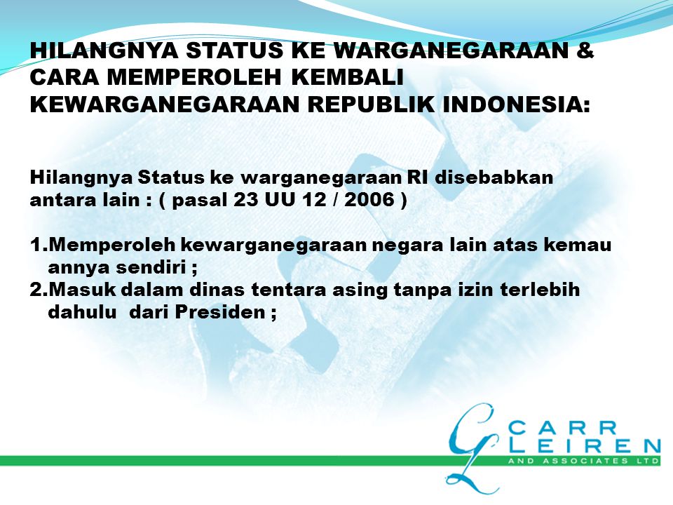 HILANGNYA STATUS KE WARGANEGARAAN & CARA MEMPEROLEH KEMBALI KEWARGANEGARAAN REPUBLIK INDONESIA: